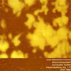Loren Mazzacane Connors - Unaccompanied Acoustic Guitar Improvisations Vol. 1-9 1979-1980 download flac mp3