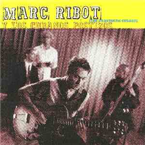 Marc Ribot Y Los Cubanos Postizos - Marc Ribot Y Los Cubanos Postizos (The Prosthetic Cubans) download flac mp3