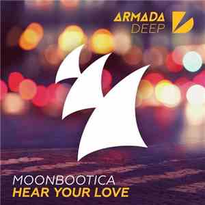 Moonbootica - Hear Your Love download flac mp3