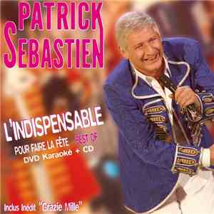 Patrick Sébastien - L'Indispensable Pour Faire La Fête - Best Of download flac mp3