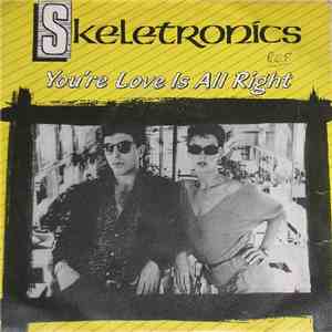 Skeletronics - You're Love Is All Right download flac mp3