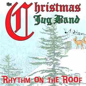 The Christmas Jug Band - Rhythm On The Roof download flac mp3