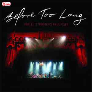 Various - Before Too Long (Triple J's Tribute To Paul Kelly) download flac mp3