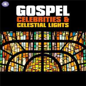 Various - Gospel Celebrities & Celestial Light download flac mp3