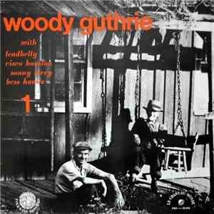 Woody Guthrie With Leadbelly, Cisco Houston, Sonny Terry And Bess Hawes - Woody Guthrie Vol. 1 download flac mp3