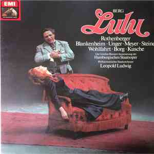Alban Berg - Anneliese Rothenberger, Elisabeth Steiner, Kerstin Meyer, Toni Blankenheim, Erwin Wohlfahrt, Gerhard Unger, Kim Borg, Benno Kusche, Das Philharmonische Staatsorchester, Leopold Ludwig - Lulu download flac mp3