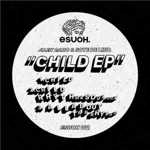 Alex Caro, Sote De Lino - Child EP download flac mp3