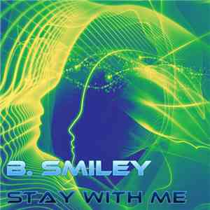 B Smiley - Stay With Me download flac mp3