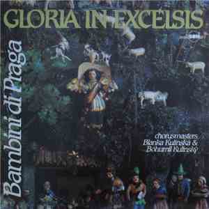 Bambini Di Praga , Chorusmasters Blanka Kulínská & Bohumil Kulínský - Gloria In Excelsis download flac mp3