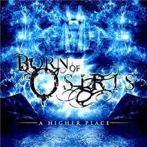 Born Of Osiris - A Higher Place download flac mp3