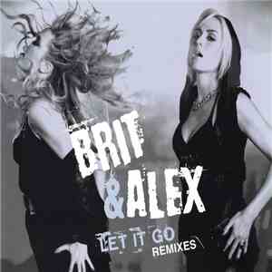 Brit & Alex - Let It Go (Remixes) download flac mp3