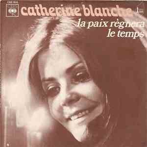 Catherine Blanche - La Paix Règnera / Le Temps download flac mp3
