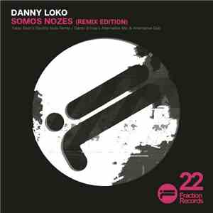 Danny Loko - Somos Nozes (Remix Edition) download flac mp3