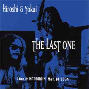 Hiroshi & Yokai - The Last One Live @ Hardrain download flac mp3