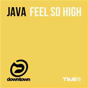 Java  - Feel So High download flac mp3