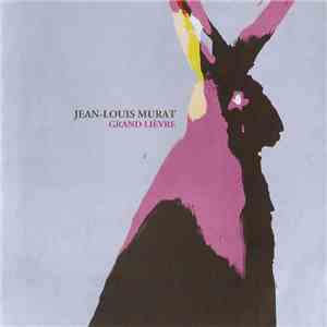 Jean-Louis Murat - Grand Lièvre download flac mp3