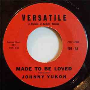 Johnny Yukon - Made To Be Loved / Magnolia download flac mp3