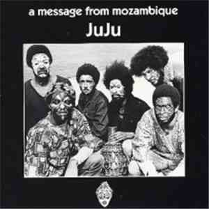Juju  - A Message From Mozambique download flac mp3