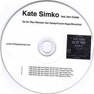 Kate Simko Feat Jem Cooke - Go On Then Remixes download flac mp3