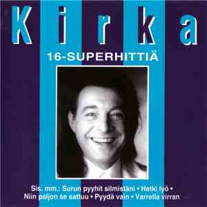 Kirka - 16-superhittiä download flac mp3