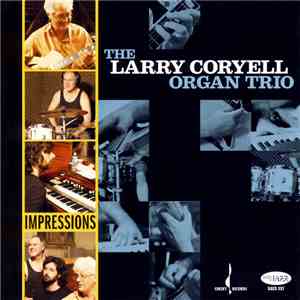 Larry Coryell Organ Trio - Impressions: The New York Sessions download flac mp3