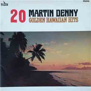 Martin Denny - 20 Golden Hawaiian Hits download flac mp3