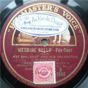 Nat Shilkret And His Orchestra - Wedding Bells / I'm Thirsty For Kisses, I'm Hungry For Love download flac mp3