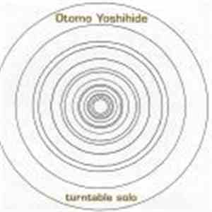 Otomo Yoshihide - Turntable Solo download flac mp3