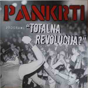 Pankrti - Program: "Totalna Revolucija?" Live In Belgrade, 2010 download flac mp3