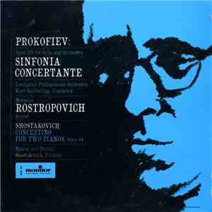 Prokofiev - Mstislav Rostropovich, Leningrad Philharmonic Orchestra, Kurt Sanderling / Maxim And Dmitri Shostakovich - Opus 125 For Cello And Orchestra Sinfonia Concertante / Concertino For Two Pianos, Opus 94 download flac mp3