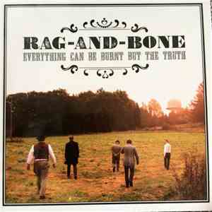 Rag-And-Bone - Everything Can Be Burnt But The Truth download flac mp3