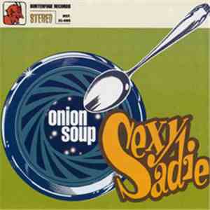 Sexy Sadie  - Onion Soup download flac mp3
