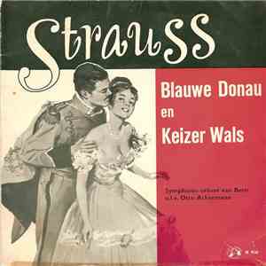 Strauss / Symphonie Orkest Van Bern o.l.v. Otto Ackermann - Blauwe Donau En Keizer Wals download flac mp3