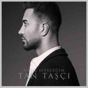 Tan Taşçı - Nasıl Seveceğim download flac mp3