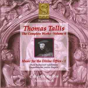 Thomas Tallis, Chapelle Du Roi, Alistair Dixon - The Complete Works - Volume 4 (Music For The Divine Office - 1) download flac mp3