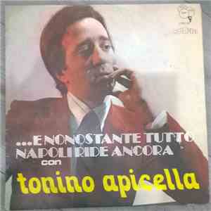Tonino Apicella - ... E Nonostante Tutto Napoli Ride Ancora Con Tonino Apicella download flac mp3
