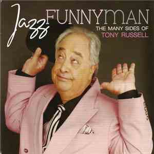 Tony Russell  - Jazz Funnyman: The Many Sides Of Tony Russell download flac mp3