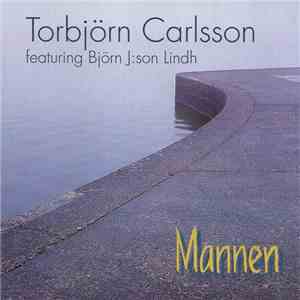 Torbjörn Carlsson  Featuring Björn J:son Lindh - Mannen download flac mp3