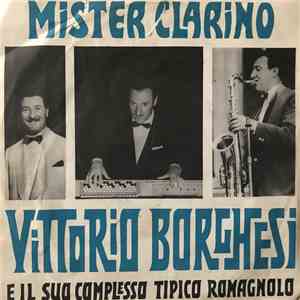 Vittorio Borghesi E Il Suo Complesso Tipico Romagnolo - Mister Clarino download flac mp3