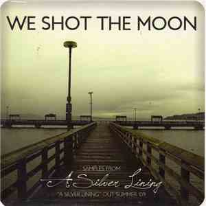 We Shot The Moon - Samples From A Silver Lining download flac mp3