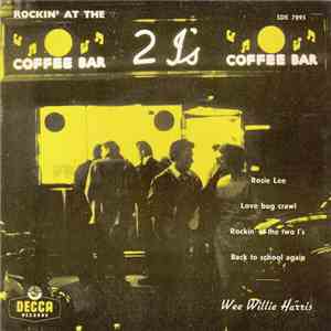 Wee Willie Harris - Rockin' At The 2i's download flac mp3