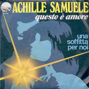 Achille Samuele - Questo È Amore / Una Soffitta Per Noi flac mp3 download