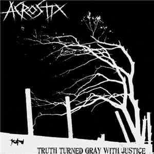 Acrostix - Truth Turned Gray With Justice download flac mp3