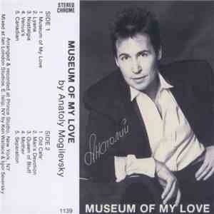 Anatoly Mogilevsky - Museum Of My Love download flac mp3
