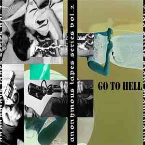 Anonymous Tapes Series - Vol. 2 : Go To Hell download flac mp3