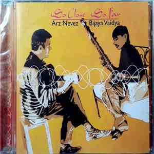 Arz Nevez, Bijaya Vaidya - So Close So Far download flac mp3