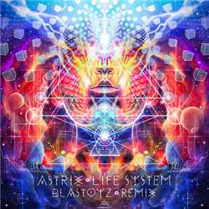 Astrix - Life System (Blastoyz Remix) download flac mp3
