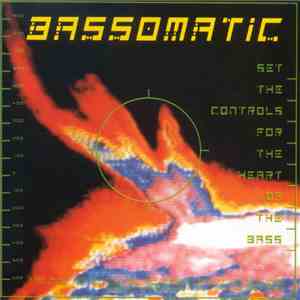 Bassomatic - Set The Controls For The Heart Of The Bass download flac mp3