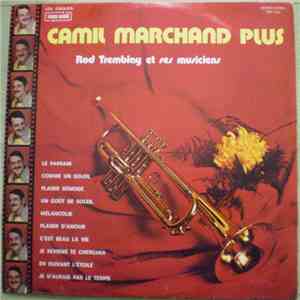 Camil Marchand Plus Rod Tremblay Et Ses Musiciens - Camil Marchand Plus download flac mp3