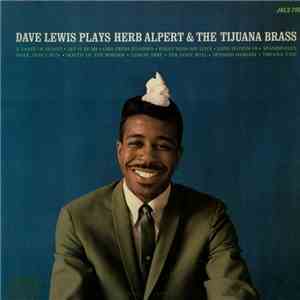 Dave Lewis  - Dave Lewis Plays Herb Alpert & The Tijuana Brass download flac mp3